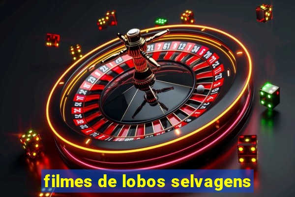 filmes de lobos selvagens