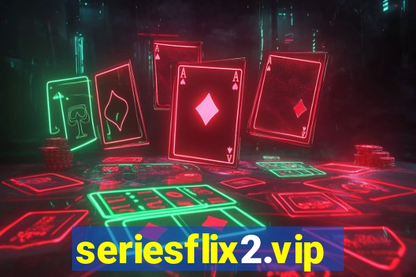 seriesflix2.vip