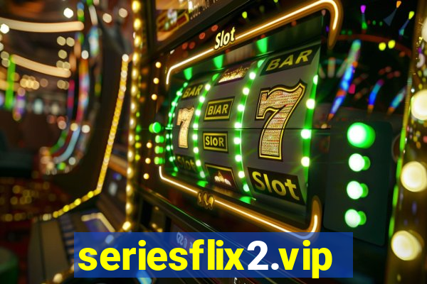 seriesflix2.vip