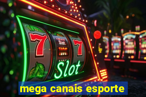 mega canais esporte