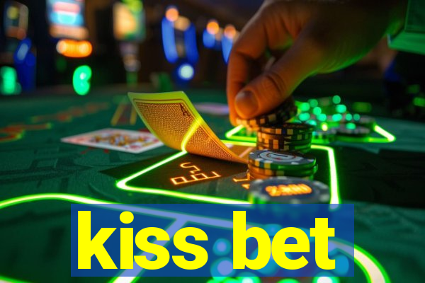 kiss bet