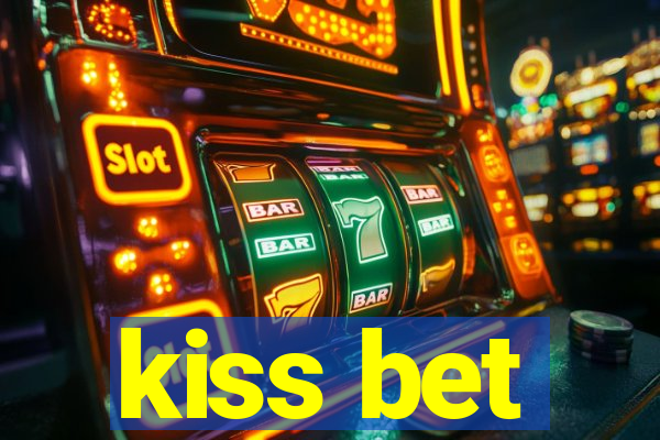 kiss bet