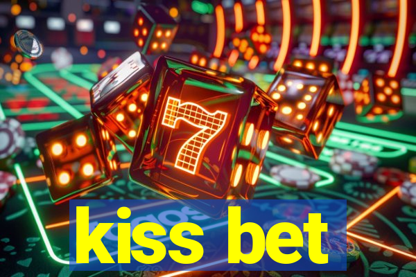 kiss bet