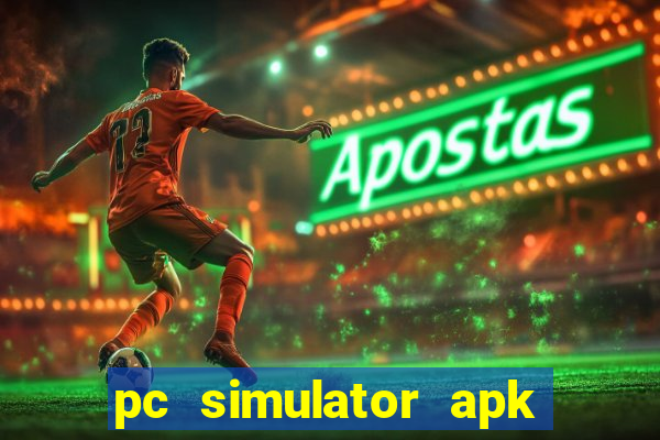 pc simulator apk dinheiro infinito