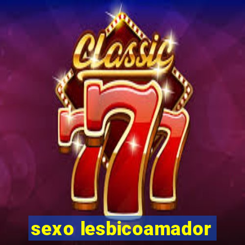 sexo lesbicoamador