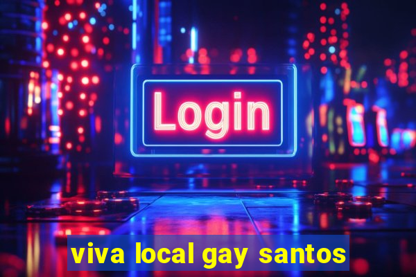 viva local gay santos