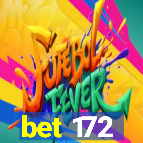 bet 172