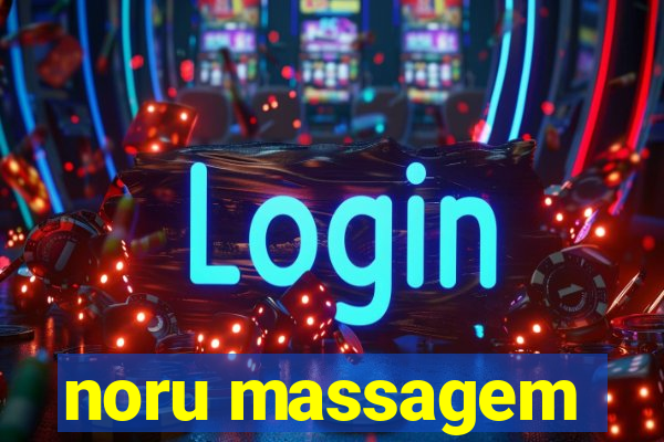 noru massagem