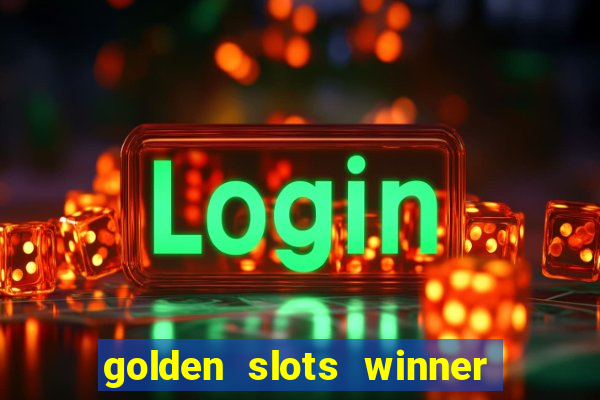 golden slots winner paga mesmo