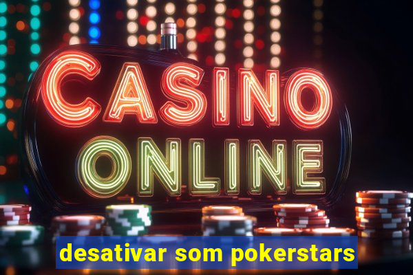 desativar som pokerstars