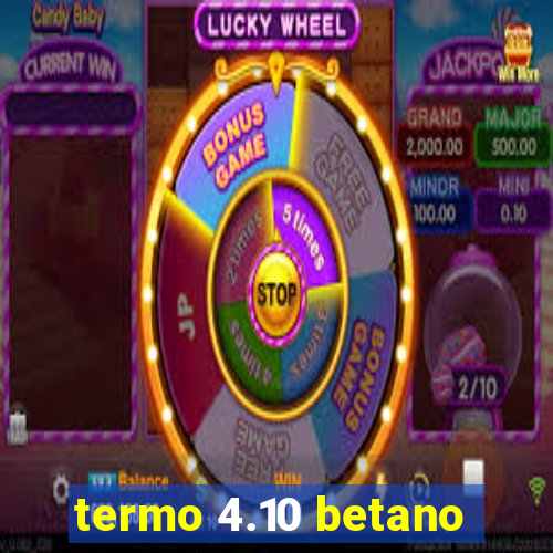 termo 4.10 betano