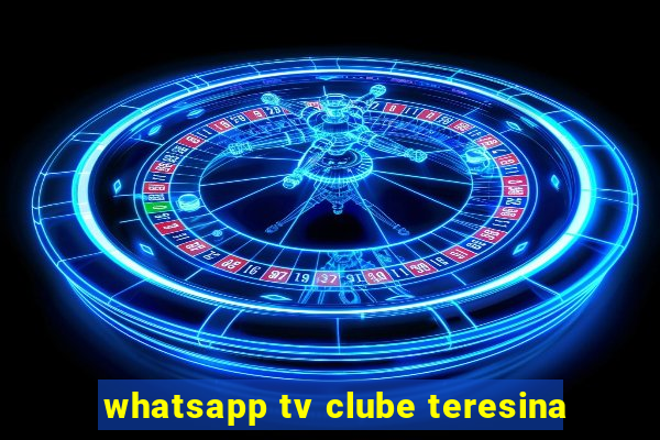 whatsapp tv clube teresina