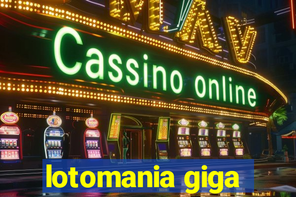 lotomania giga