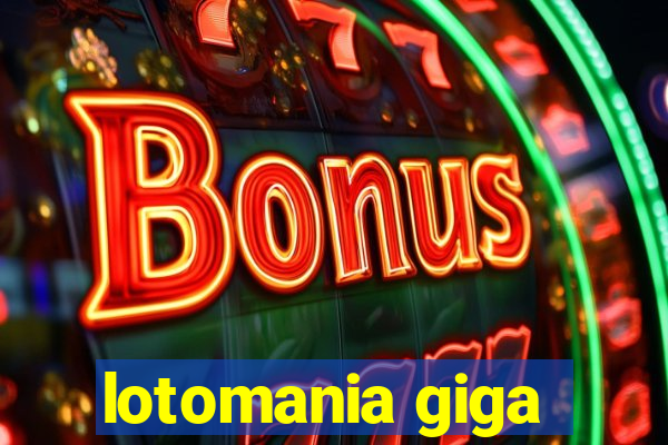 lotomania giga