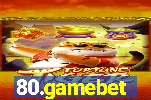 80.gamebet