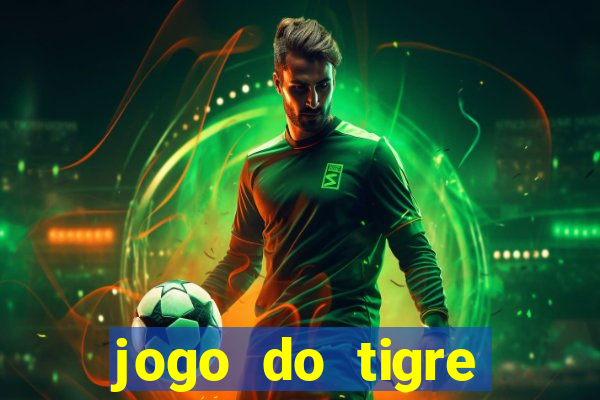 jogo do tigre deposito minimo 1 real