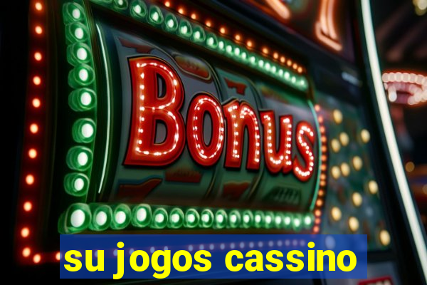 su jogos cassino