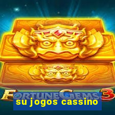 su jogos cassino