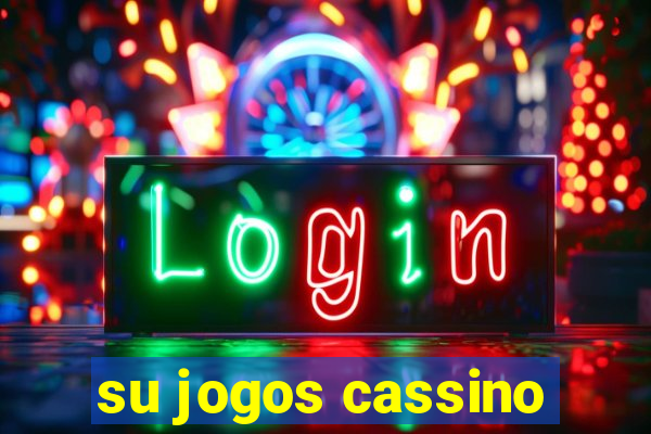 su jogos cassino