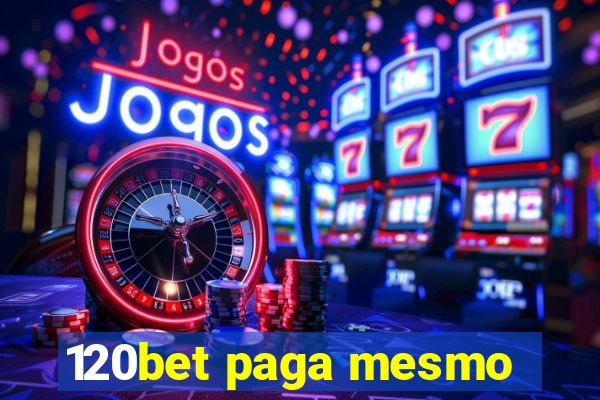 120bet paga mesmo