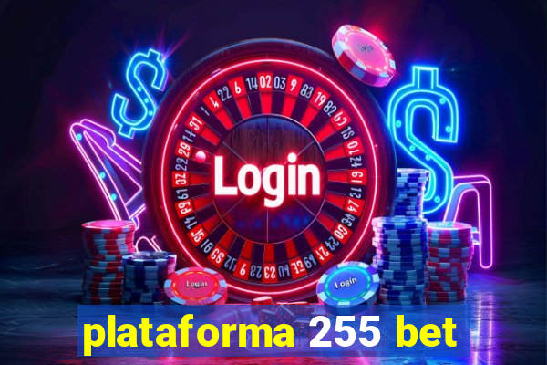 plataforma 255 bet