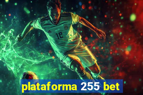 plataforma 255 bet