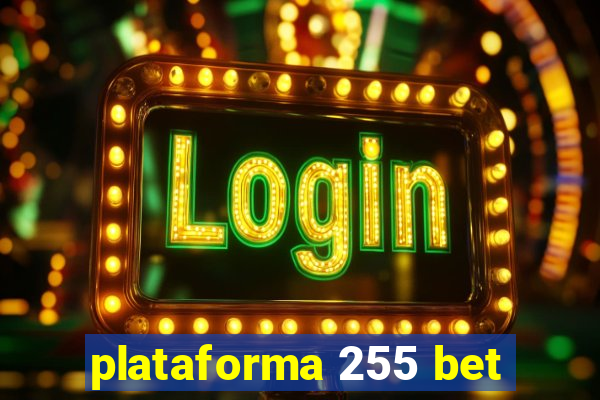 plataforma 255 bet