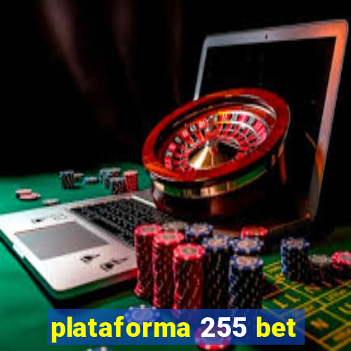 plataforma 255 bet