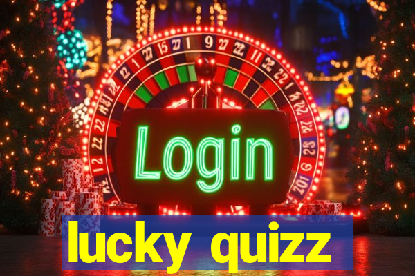 lucky quizz