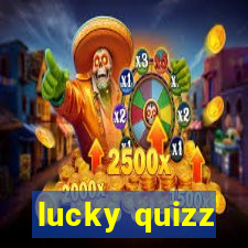 lucky quizz