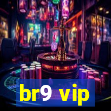 br9 vip