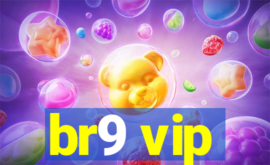 br9 vip