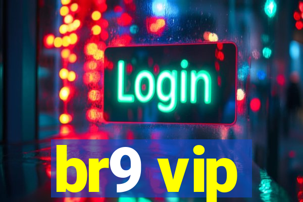 br9 vip