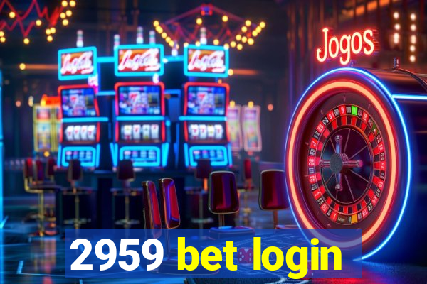 2959 bet login