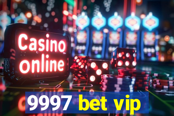 9997 bet vip