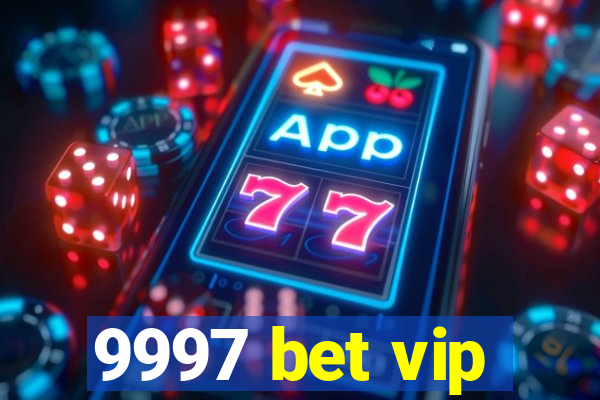 9997 bet vip