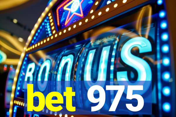 bet 975