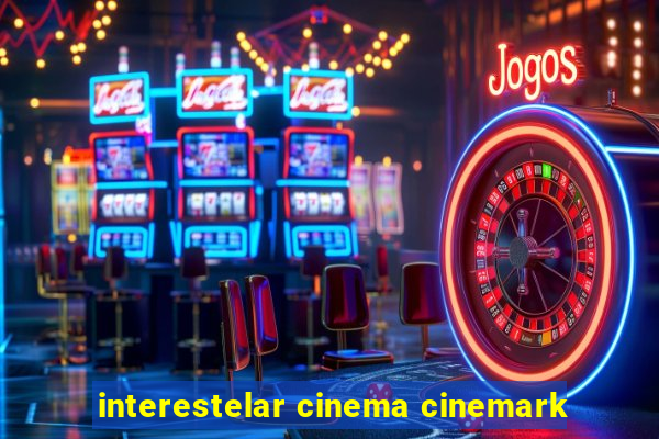 interestelar cinema cinemark