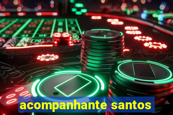 acompanhante santos