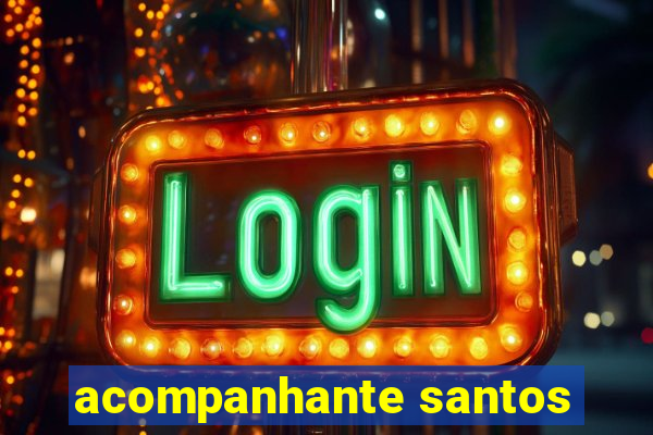 acompanhante santos