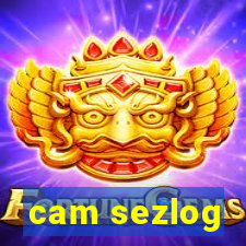 cam sezlog