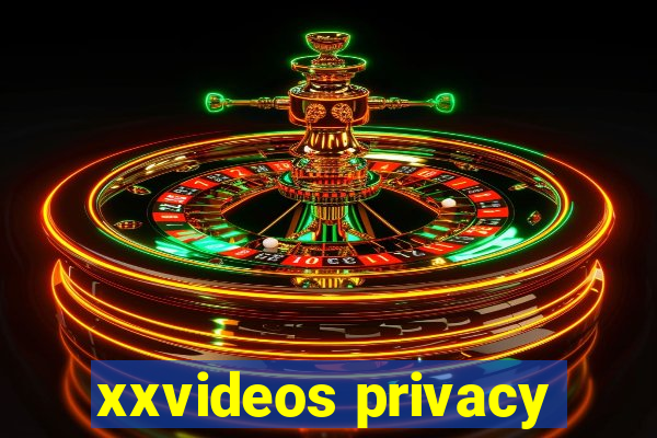 xxvideos privacy