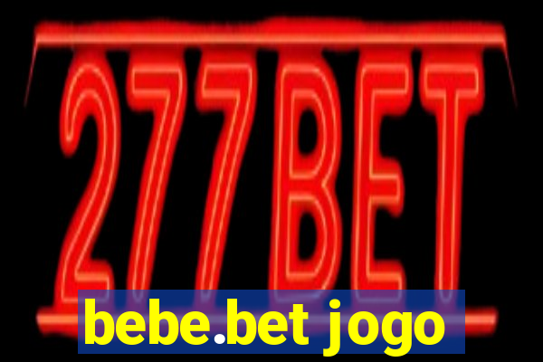 bebe.bet jogo