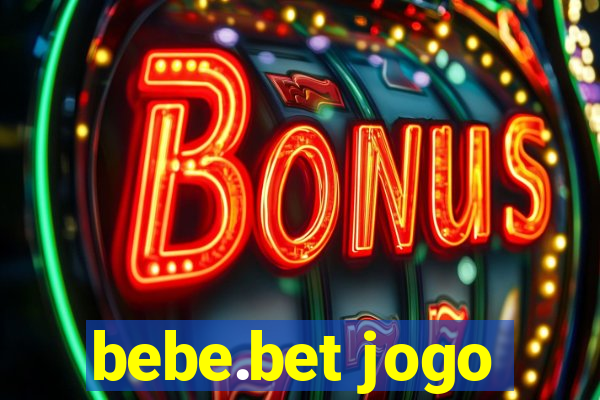 bebe.bet jogo