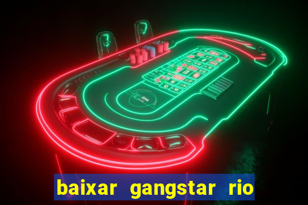 baixar gangstar rio cidade dos santos java