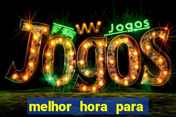 melhor hora para jogar fortune touro