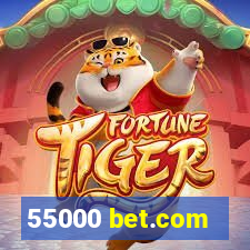 55000 bet.com