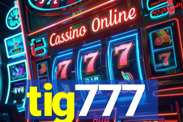 tig777