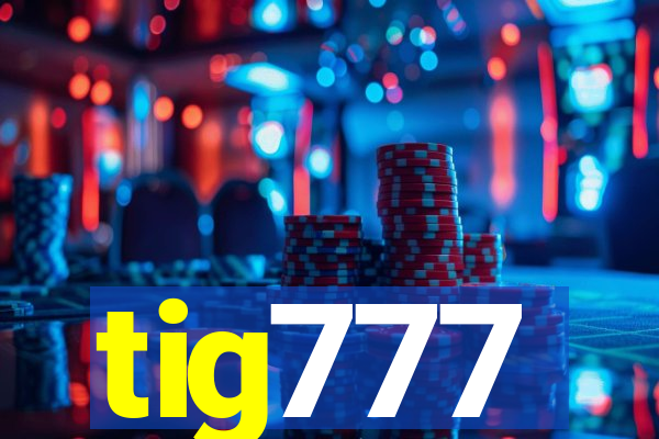 tig777