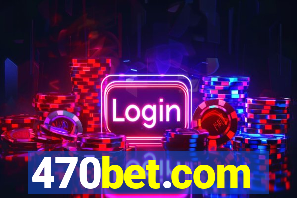 470bet.com